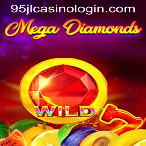 Unveiling MegaDiamond: The Glittering World of 95JL Casino Login