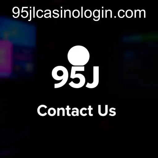 The Significance of 'Contact Us' at 95JL Casino Login